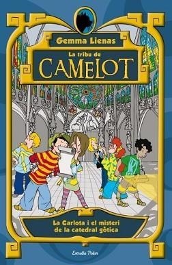 TRIBU DE CAMELOT: LA CARLOTA I EL MISTERI DE LA CATEDRAL ... | 9788499321738 | LIENAS, GEMMA
