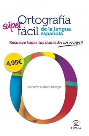 ORTOGRAFÍA FÁCIL DE LA LENGUA ESPAÑOLA. | 9788467008296 | LEONARDO GÓMEZ TORREGO