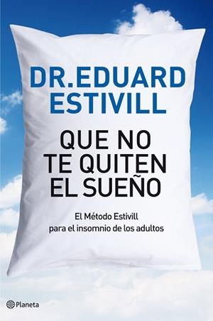 QUE NO TE QUITEN EL SUEÑO | 9788408004813 | DR. EDUARD ESTIVILL