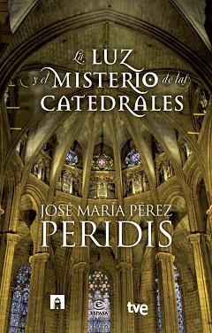 LA LUZ Y EL MISTERIO DE LAS CATEDRALES | 9788467007831 | PERIDIS/RTVE