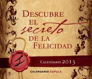 CALENDARIO SOBREMESA DESCUBRE EL SECRETO DE LA FELICIDAD 2013 | 9788448006235 | AA. VV.