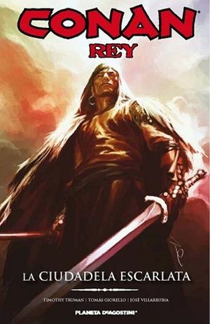CONAN REY LA CIUDADELA ESCARLATA | 9788415480334 | TIMOTHY TRUMAN/TOMAS GIORELLO/JOSÉ VILLARRUBIA
