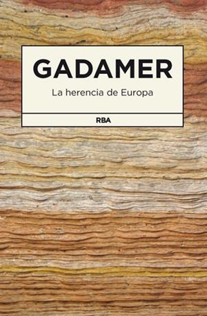LA HERENCIA DE EUROPA | 9788490064191 | GADAMER , HANS GEORG