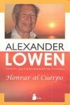 HONRAR AL CUERPO | 9788478088164 | LOWEN, ALEXANDER