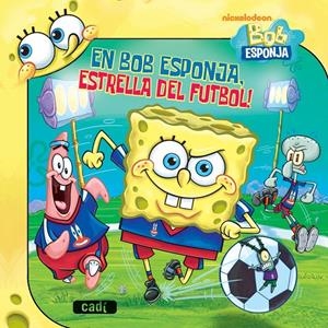 BOB ESPONJA. ESTRELLA DEL FUTBOL! | 9788447461073 | NICKELODEON/DAVID LEWMAN