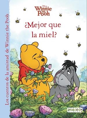 WINNIE THE POOH. ¿MEJOR QUE LA MIEL? | 9788444169040 | WALT DISNEY COMPANY/CATHERINE HAPKA