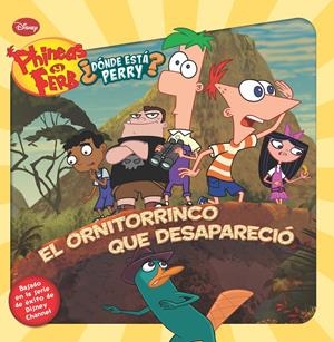 PHINEAS Y FERB. EL ORNITORRINCO QUE DESAPARECIÓ | 9788499513249 | DISNEY