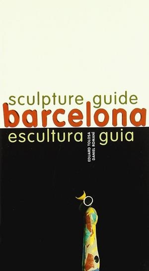 BARCELONA SCULPTURE GUIDE/ESCULTURA GUIA | 9788489698123 | TOLOSA, EDUARD