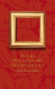 EL CAS DEL QUADRE DESAPAREGUT | 9788424646585 | SIERRA I FABRA, JORDI