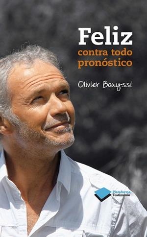 FELIZ CONTRA PRONÓSTICO | 9788415577768 | OLIVER BOUYSSI