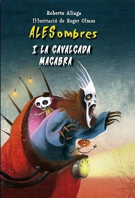ALESOMBRES I LA CAVALGADA MACABRA | 9788415426509 | ALIAGA SANCHEZ, ROBERTO