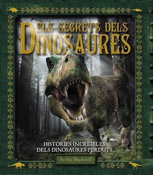 ELS SECRETS DELS DINOSAURES | 9788415411444