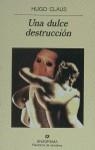 DULCE DESTRUCCION UNA | 9788433911780 | CLAUS, HUGO