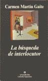 BUSQUEDA DE INTERLOCUTOR, LA | 9788433961402 | MARTIN GAITE, CARMEN