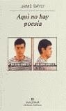 AQUI NO HAY POESIA (NH) | 9788433924896 | BAYLY, JAIME