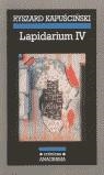 LAPIDARIUM IV | 9788433925565 | KAPUSCINSKI, RYSZARD