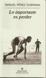 LO IMPORTANTE ES PERDER (NH) | 9788433968463 | PEREZ SUBIRANA, MANUEL