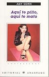 AQUI TE PILLO AQUI TE MATO (CONTRASEÑAS) | 9788433923905 | SOHN, AMY