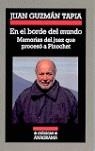 EN EL BORDE DEL MUNDO MEMORIAS DEL JUEZ QUE PROCESO A PINOCH | 9788433925701 | GUZMAN TAPIA, JUAN