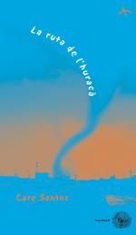 RUTA DE L'HURACA. LA | 9788484280552 | SANTOS, CARE