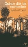 QUINCE DIAS DE NOVIEMBRE | 9788484281887 | CORREA, JOSE LUIS