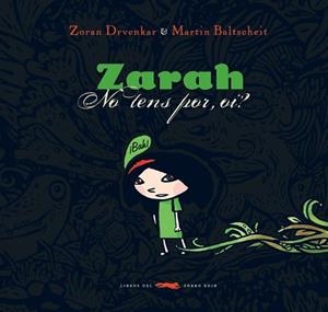 ZARAH NO TENS POR OI ? | 9788492412099 | DRVENKAR, ZORAN / BALTSCHEIT, MARTIN