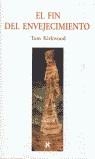 FIN DEL ENVEJECIMIENTO, EL | 9788483107065 | KIRKWOOD, TOM