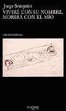 VIVIRE CON SU NOMBRE MORIRA CON EL MIO  A-444 | 9788483101728 | SEMPRUN, JORGE