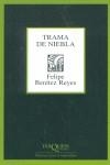 TRAMA DE NIEBLA (TAPA DURA) | 9788483108802 | BENITEZ REYES, FELIPE