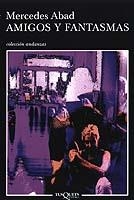 AMIGOS Y FANTASMAS (ANDANZAS) | 9788483102626 | ABAD, MERCEDES