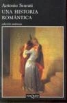 HISTORIA ROMANTICA UNA | 9788483831557 | SCURATI, ANTONIO