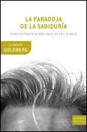 PARADOJA DE LA SABIDURIA LA | 9788484329473 | GOLDBERG, ELKHONON