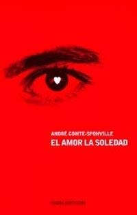 AMOR LA SOLEDAD, EL | 9788449311369 | COMTE-SPONVILLE, ANDRE.