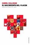 NACIMIENTO DEL PLACER, EL | 9788449313417 | GILLIGAN, CAROL