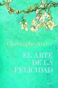 ARTE DE LA FELICIDAD EL | 9788449320620 | ANDRE, CHRISTOPHE