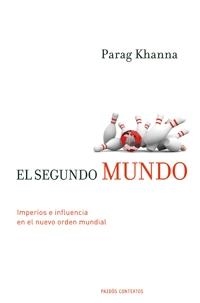 SEGUNDO MUNDO EL ( IMPERIOS E INFLUENCIA  ... ) | 9788449321757 | KHANNA, PARAG