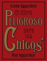 LIBRO PELIGROSO PARA LOS CHICOS EL | 9788449320248 | IGGULDEN, GONN