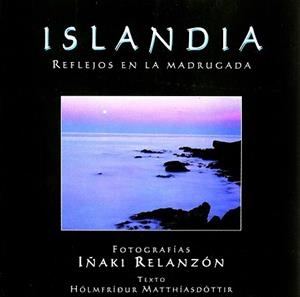 ISLANDIA REFLEJOS EN LA MADRUGADA | 9788486573874 | RELANZON, IÑAKI