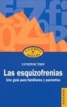 ESQUIZOFRENIAS UNA GUIA PARA FAMILIARES Y PACIENTES LAS | 9788449318917 | TOBIN, CATHERINE