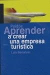APRENDER A CREAR UNA EMPRESA TURISTICA | 9788449319006 | BERASTAIN, LUIS