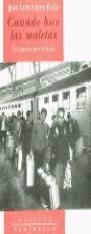 CUANDO HICE LAS MALETAS | 9788483070222 | LOPEZ BULLA, JOSE LUIS