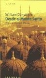 DESDE EL MONTE SANTO | 9788483072868 | DALRYMPLE, WILLIAM