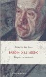 BAROJA O EL MIEDO | 9788483073315 | GIL BERA, EDUARDO