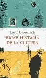 BREVE HISTORIA DE LA CULTURA | 9788483076040 | GOMBRICH, ERNEST H.