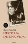 HISTORIA DE UNA VIDA | 9788483076477 | APPELFELD, AHARON