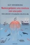 NUNCA GOLPEES UNA MEDUSA CON UNA PALA | 9788483076941 | BROWNING, GUY