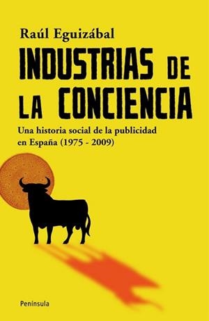 INDUSTRIAS DE LA CONCIENCIA:HISTORIA SOCIAL DE LA PUBLICIDAD | 9788483078785 | EGUIZABAL, RAUL