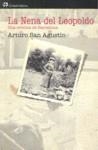NENA DEL LEOPOLDO LA ( UNA CRONICA DE BARCELONA ) | 9788476698846 | SAN AGUSTIN, ARTURO