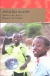 HIJOS DEL BALON RELATOS DE AFRICA RELATOS DE FUTBOL | 9788476699737 | VARIS