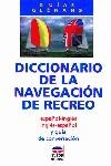 DICCIONARIO DE LA NAVEGACION DE RECREO ESPAÑOL-INGLES I VICE | 9788479021177 | VARIS